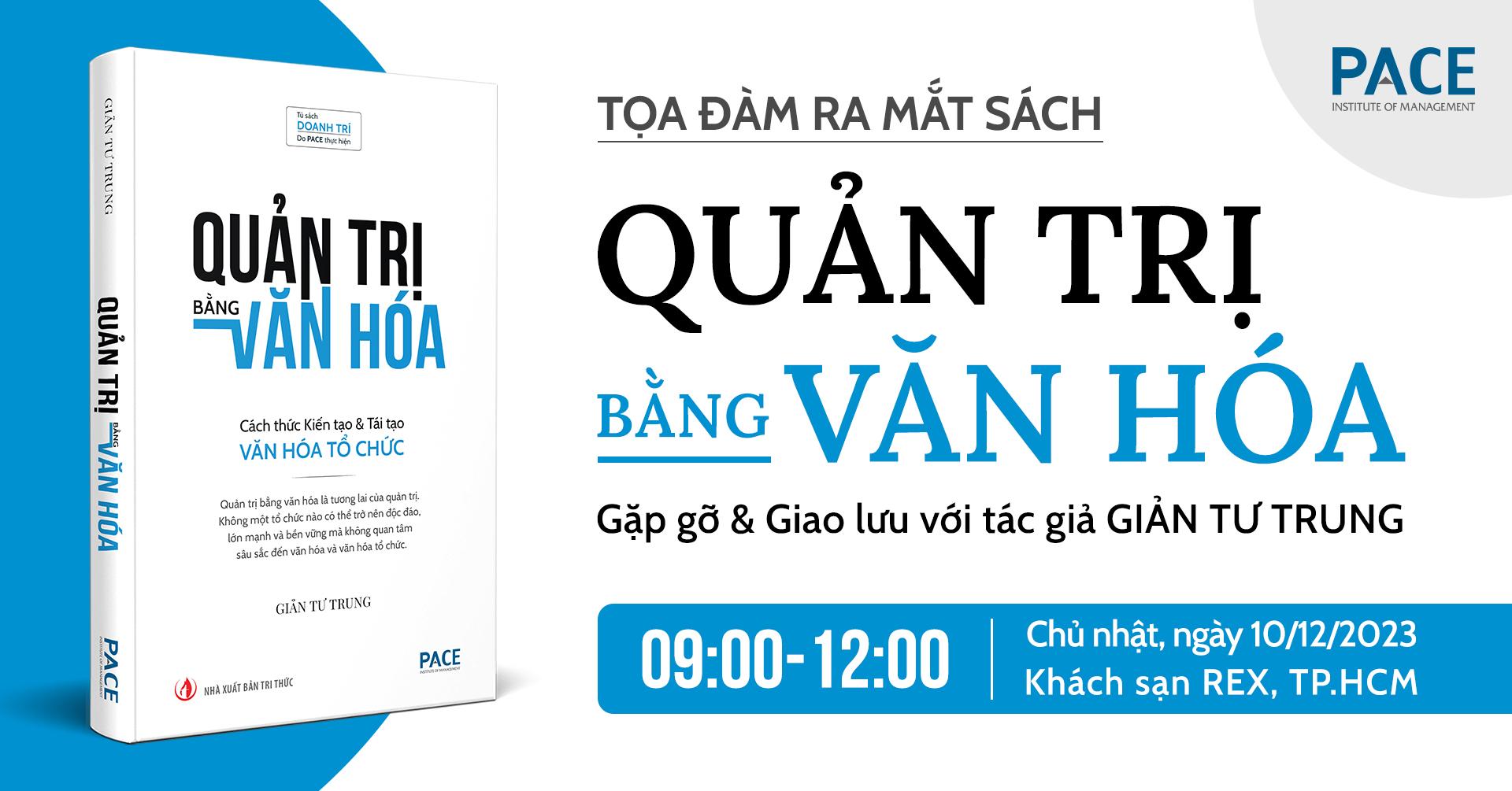 TỌA ĐÀM RA MẮT SÁCH “QUẢN TRỊ BẰNG VĂN HÓA” Gặp gỡ & Giao lưu với tác giả GIẢN TƯ TRUNG